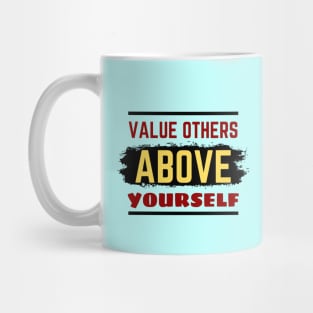 Value Others Above Yourself | Bible Verse Philippians 2:3 Mug